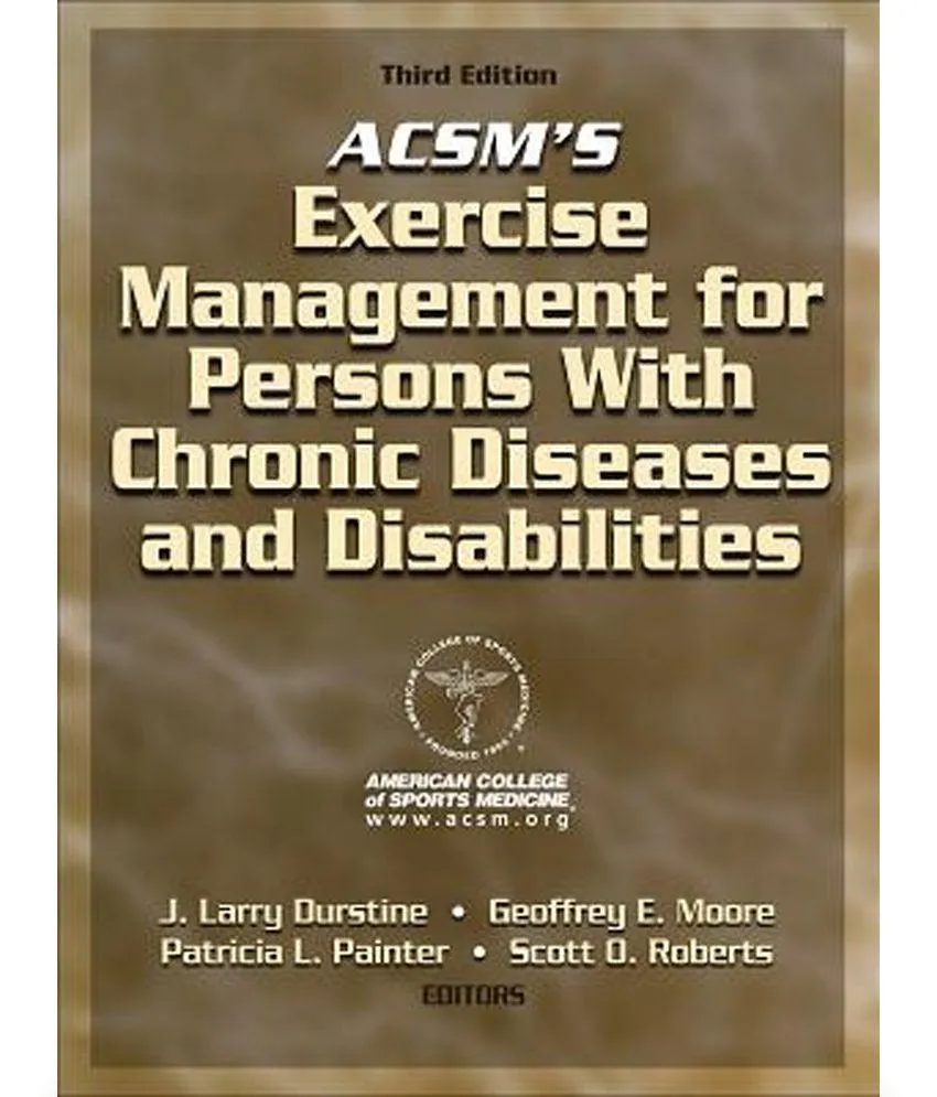 Acsm's Exercise Management For Persons With Chronic Diseases And Disabilities