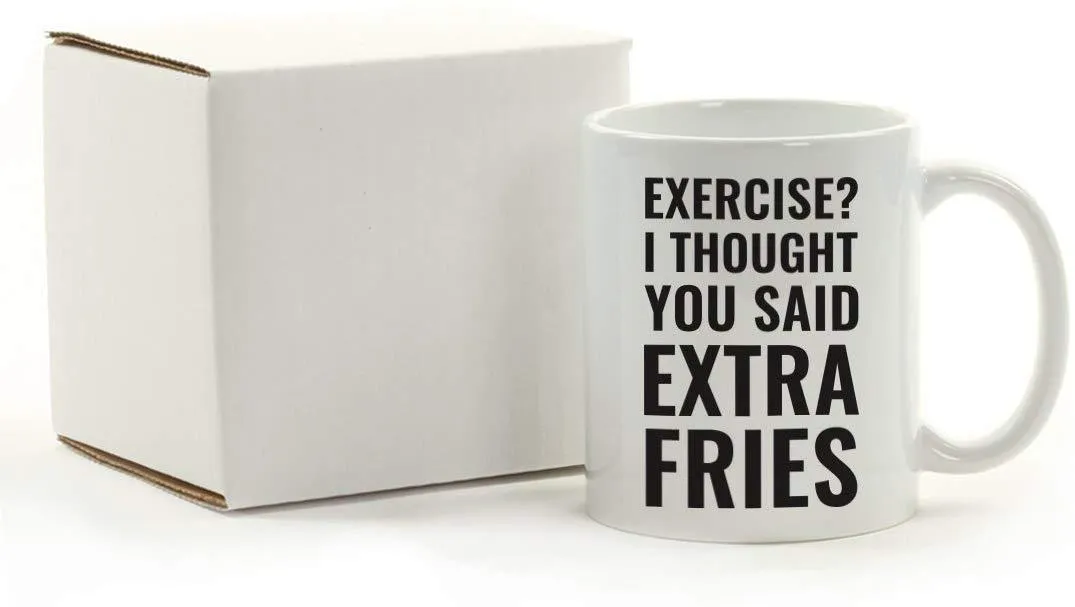 Andaz Press Fitness Coffee Mug Exercise? I Thought You Said Extra Fries