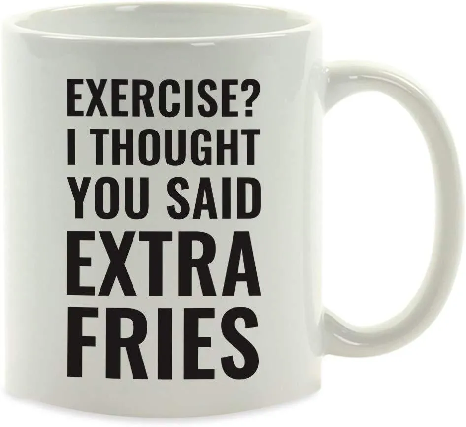 Andaz Press Fitness Coffee Mug Exercise? I Thought You Said Extra Fries